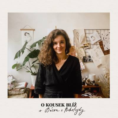O kousek blíž